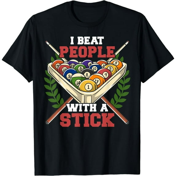 Funny Billiards Pool Hall Snooker I Beat People With A Stick T-Shirt