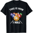 thumbnail image 1 of Funny Billiards This Is How I Roll Graphic T-Shirt Retro Pool Player 8-Ball Snooker Men Women Cotton Tee, 1 of 6