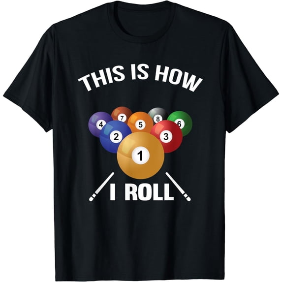 Funny Billiards This Is How I Roll Graphic T-Shirt Retro Pool Player 8-Ball Snooker Men Women Cotton Tee