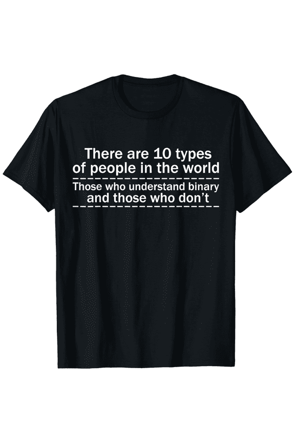 Funny Binary Code Programmer T-Shirt - 10 Types of People Computer Science Geek Nerd Tee for Men and Women - Retro Coding Humor Apparel