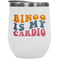thumbnail image 1 of Funny Bingo Is My Cardio Work Out Humor Quote, Groovy Retro Wavy Text Merch Gift, White 12oz Wine Tumbler, 1 of 5
