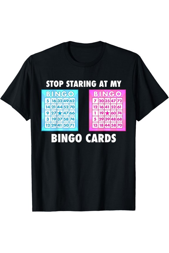Funny Bingo Queen - Stop Staring At My Bingo Cards T-Shirt T-Shirt