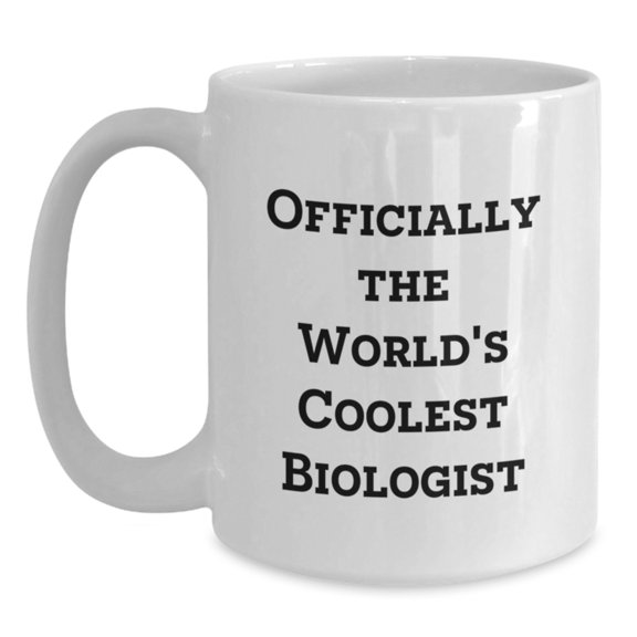 Funny Biologist Gifts for Men - Officially The World's Coolest Biologist White Coffee Mug Gifts from Friends to Family