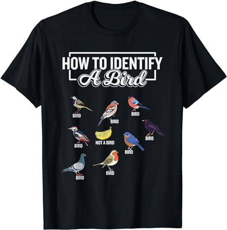 Funny Bird Watcher How To Identify a Bird Unique Birder T-Shirt ...