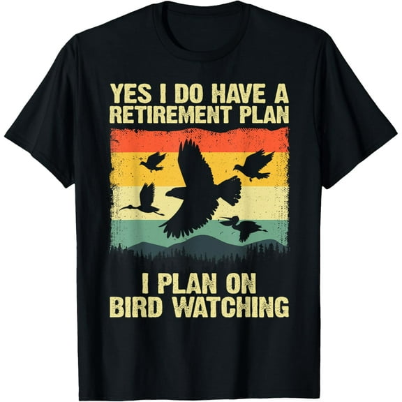 Funny Bird Watching Design For Men Women Birding Retirement T-Shirt