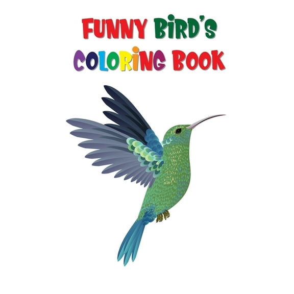 Funny Birds Coloring Book: Bird Coloring Book For Relaxation and Stress Relief (Paperback)