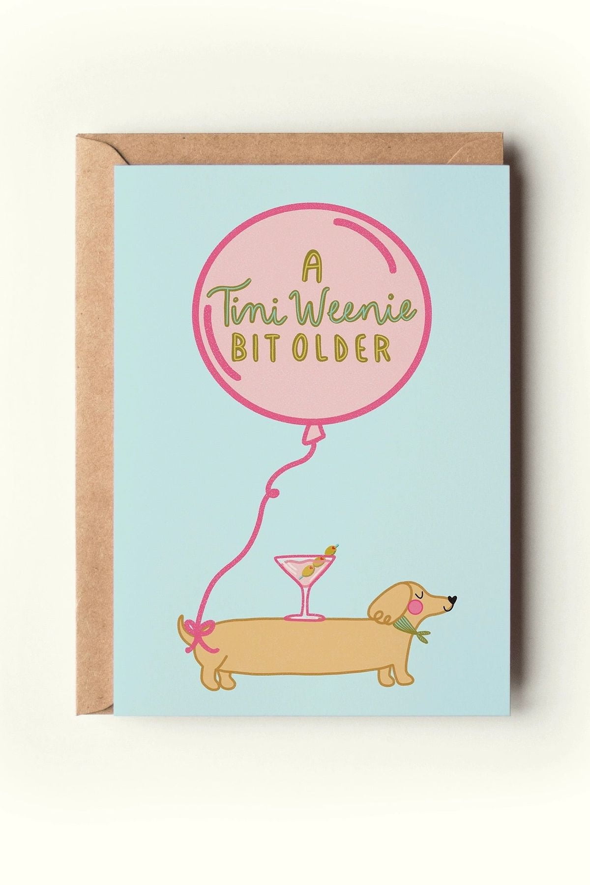 Funny Birthday Card – “A Tini Weenie Bit Older” with Cute Dachshund