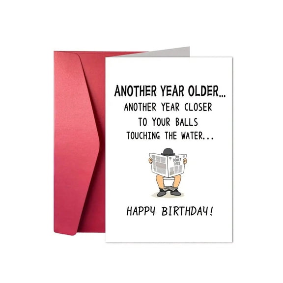 Funny Birthday Card for Him  "Another Year Older, Closer to Your Balls Touching the Water"  Ideal for Gag Gifts, Blank Inside, Includes Red Envelope