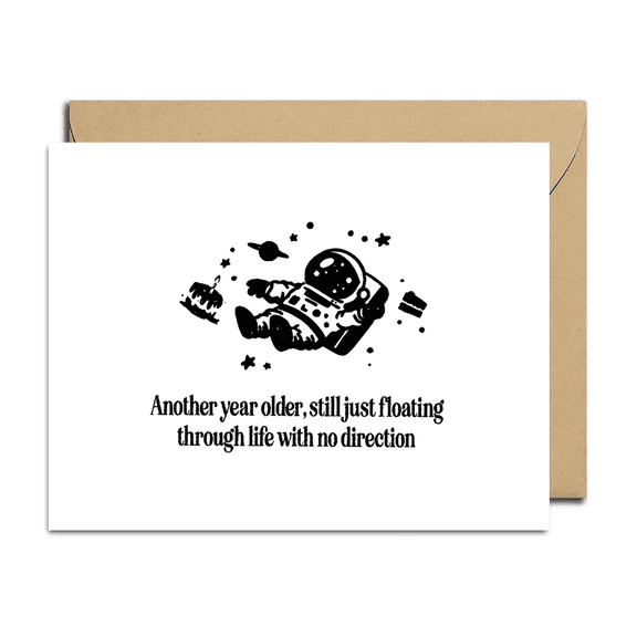 Funny Birthday Card  "Another Year Older, Still Just Floating Through Life"  Space-themed Design, Envelope Included  Perfect for Adult Birthdays and Humorous Celebrations