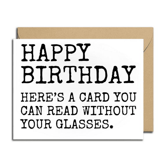 Funny Birthday Card - "Happy Birthday, Here’s a Card You Can Read Without Your Glasses" - Blank Inside with Envelope - Humorous Greeting Card for All Ages