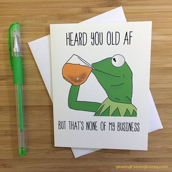 Funny Birthday Card – "Heard You Old AF" Kermit the Frog Design – Envelope Included, Blank Inside – Perfect for Adult Friends on Their Birthday