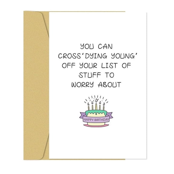 Funny Birthday Card - Hilarious 'Dying Young' Humor - Blank Inside with Envelope for Personal Touch