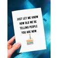 thumbnail image 1 of Funny Birthday Card – "Just Let Me Know How Old We're Telling People You Are Now" – Humorous Design with Cake Illustration – Perfect for Birthdays, Friends, or Family, 1 of 2