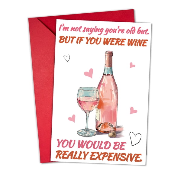Funny Birthday Card – "Not Saying You're Old But If You Were Wine" – Humorous Wine Theme – Envelope Included, Blank Inside – Perfect for Friends & Family Celebrations