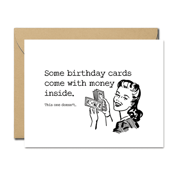 Funny Birthday Card Some Birthday Cards Come with Money Inside Design Blank Inside, Envelope Included Perfect for Gifting to Friends & Family