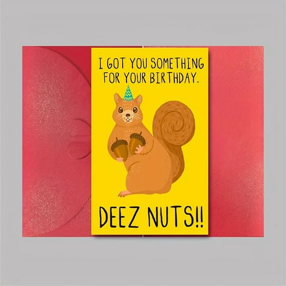 Funny Birthday Card with Squirrel - "I Got You Something for Your Birthday" - Deez Nuts Design - Blank Inside, Envelope Included - Perfect for Friends and Family