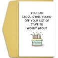 thumbnail image 1 of Funny Birthday Card - “You Can Cross ‘Dying Young’ Off Your List of Stuff to Worry About” - Humorous Design - Envelope Included - Perfect for Birthdays and Milestones, 1 of 2