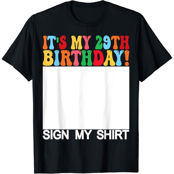Funny Birthday - It's My 29th Birthday Sign My Shirt Kids T-Shirt mens t shirt，black，women，funny，misfits，men，journey
