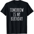 thumbnail image 1 of Funny Birthday Reminder Don't Forget Tomorrow Is My Birthday T-ShirtMen's and women's gift, black and white T-shirt, size: Extra large S-4XL, 1 of 4