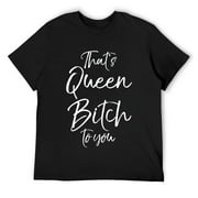Funny Bitch Quote for Women Cute That's Queen Bitch to You Sweatshirt Black Small