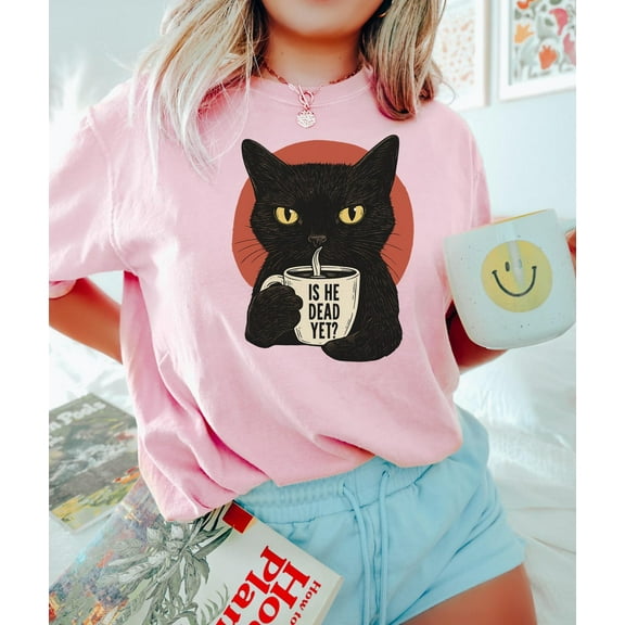Funny Black Cat Coffee Shirt | 'Is He Dead Yet?' Graphic Tee | Sarcastic Cat Lover T-Shirt