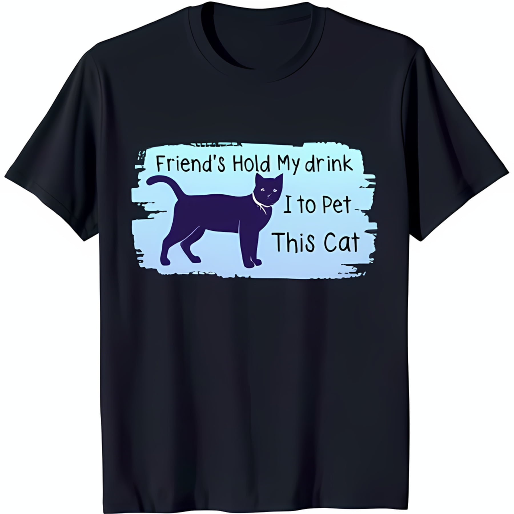 Funny Black Cat Graphic TShirt 'Friend's Hold My Drink I to Pet This