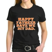 Funny Black Cotton Short Sleeve T-Shirt with Bright Orange " HAPPY FATHERR BAVE WE BIY DAD " Design - Perfect for Father's Day Gift
