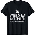 thumbnail image 1 of Funny Black Labrador Gift My Lab Isnt Spoiled T-Shirt, 1 of 5
