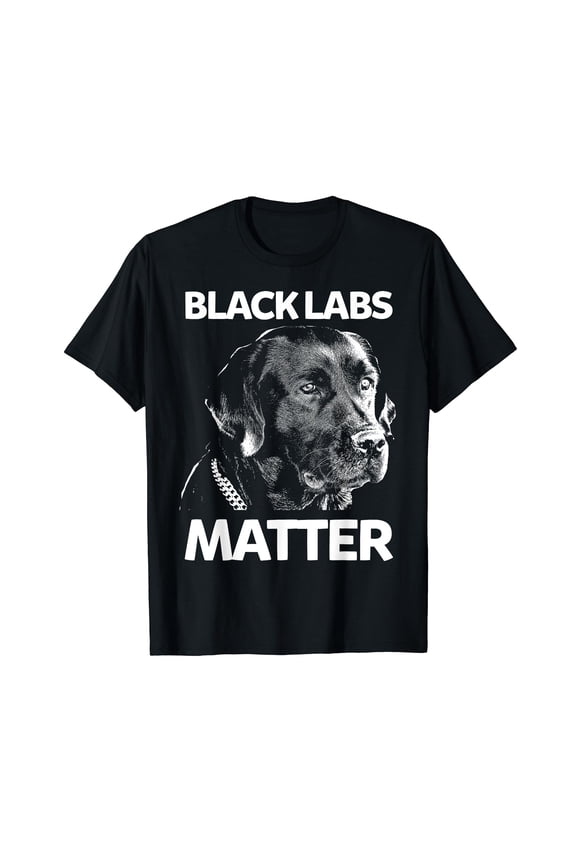 Funny Black Labs Matter Labrador Lab Mens Womens Black T-Shirt