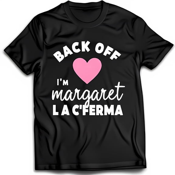Funny Black T-Shirt Back Off I m Margaret C Ferma with Heart Design
