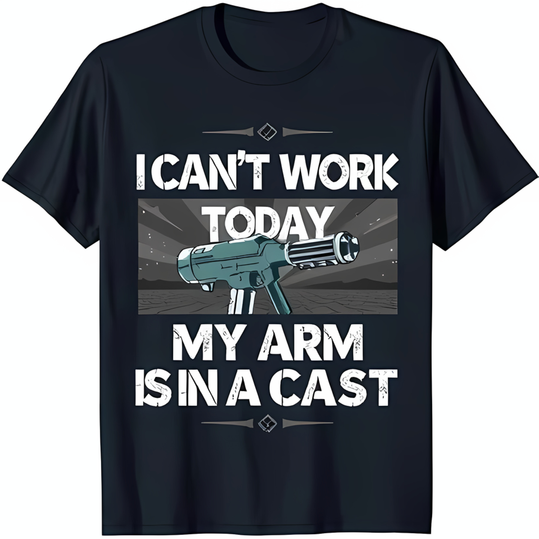 Funny Black TShirt 'I Can't Work Today My Arm is in a Cast' Graphic