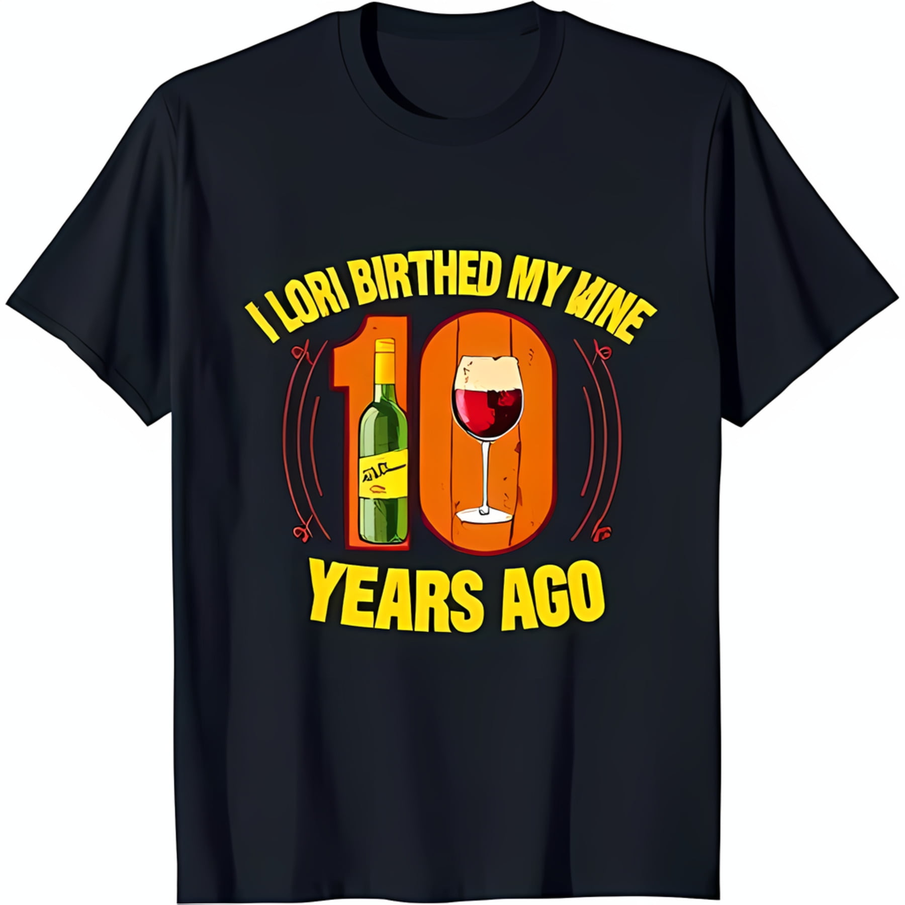 Funny Black TShirt 'I LORI BIRTHED MY 10 YEARS AGO' with Bottle