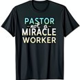 thumbnail image 1 of Funny Black T-Shirt for Pastors PASTOR not a MIRACLE WORKER Graphic Tee, 1 of 5