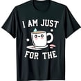 thumbnail image 1 of Funny Black T-Shirt with Cute Coffee Cup Graphic I am just for the Design, 1 of 5