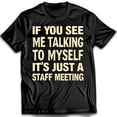 thumbnail image 1 of Funny Black T-Shirt with Gold Slogan If You See Me Talking to Myself Short Sleeves, 1 of 5