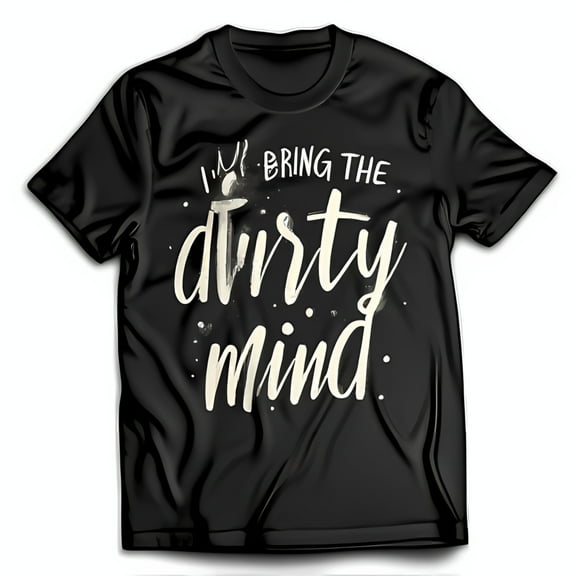 Funny Black T-Shirt with I m Bringing the Dirty Mind Graphic Design Tee