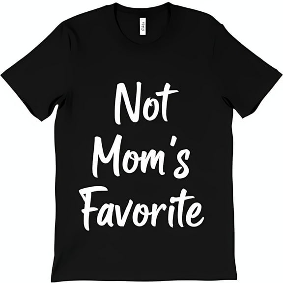 Funny Black T-Shirt with Not Mom s Favorite Graphic Casual Style