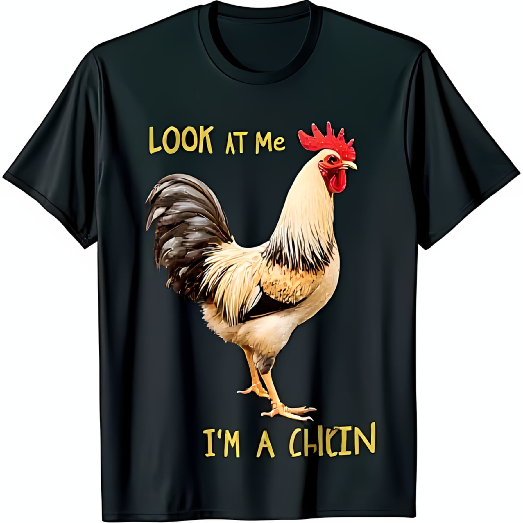 Funny Black T-Shirt with Rooster Graphic LOOK AT ME I M A CHICKIN