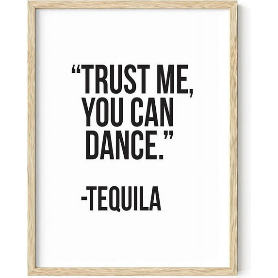 Funny Black and White Decor By Haus and Hues | Funny Bar Decoration, College Dorm Room Accessories, Posters for College Dorm, Poster Quotes, Tequila Art, Trust Me You Can Dance (12x16, Beige Framed)