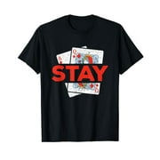Funny BlackJack Stay Gambling 21 Blackjack T-Shirt