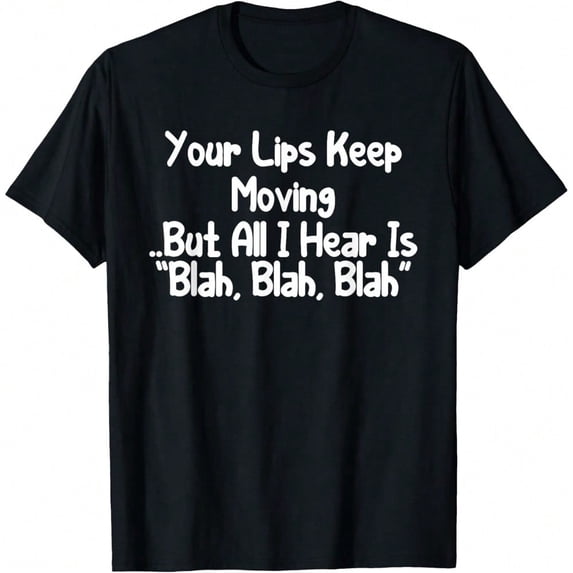 Funny Blah Blah Blah Quote Graphic T-Shirt, Humorous Novelty Tee for Men & Women, Casual Short Sleeve Crew Neck Cotton Shirt, Gift for Friends, Coworkers or Family