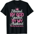 thumbnail image 1 of Funny Blessed by God Spoiled by My Husband Protected By Both T-Shirt, 1 of 4