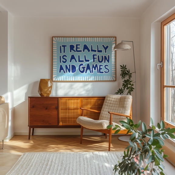 Funny Blue Quote Print: "it Really Is All Fun And Games"Poster, Poster Only