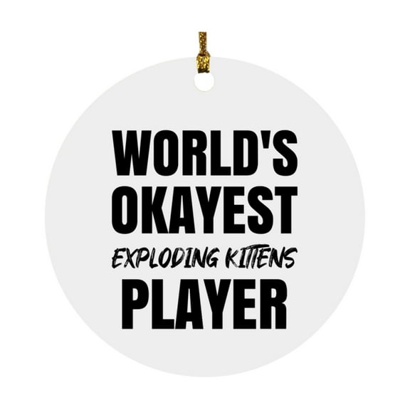 Funny Board Game Gifts, World's Okayest Exploding Kittens Player, Mdf Circle Ornament Gift for Exploding Kittens Players