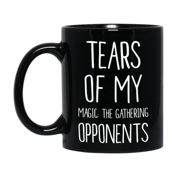 Funny Board Game Mug, Tears Of My Magic: The Gathering Opponents, 11oz or 15oz Black Ceramic Coffee Cup Gift for Magic: The Gathering Players