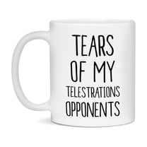 Funny Board Game Mug, Tears of My Telestrations Opponents, 11oz or 15oz Ceramic White Coffee Cup