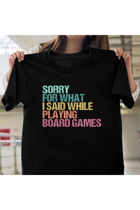 Funny Board Game Quote I Have A Board Game For That Gamer Geek Unisex T-Shirt, up to size 5XL