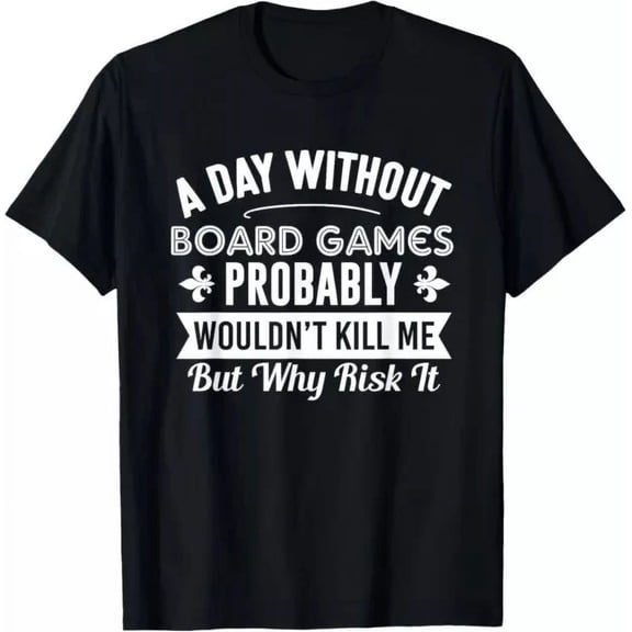 Funny Board Games A Day Without Board Games