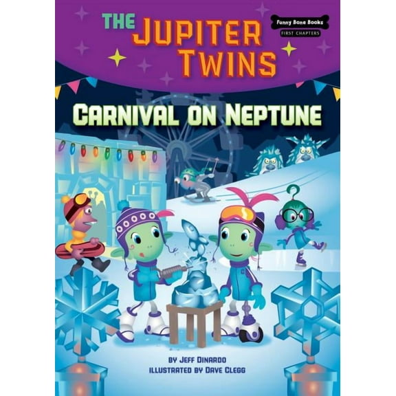 Funny Bone Books (TM) First Chapters -- The Jupiter Twins: Carnival on Neptune (Book 5) (Hardcover)