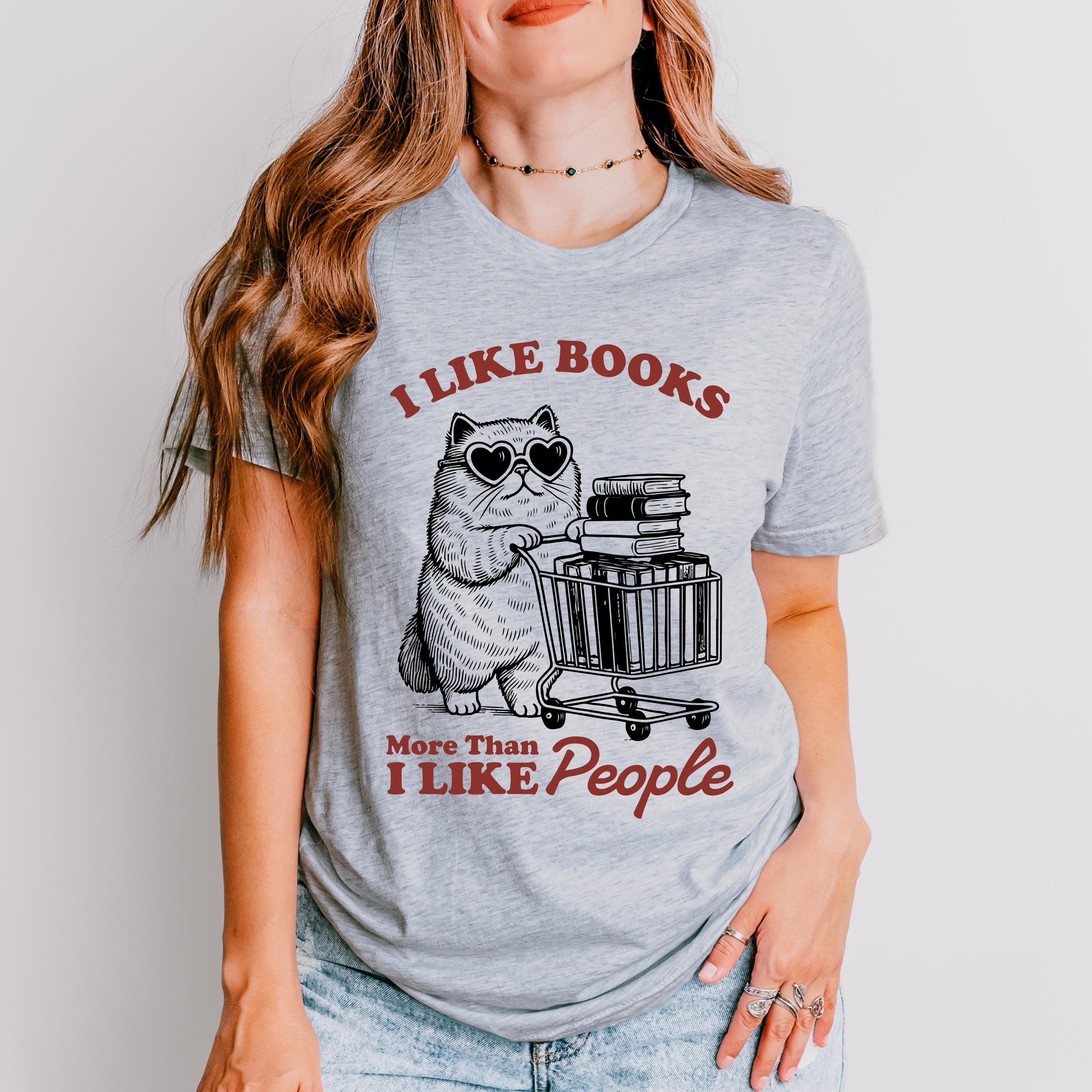 Funny Book Lover Shirt, I Like Books More Than I Like People, Retro ...